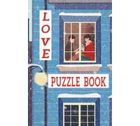 Love Puzzle Book:Fun Brain Games with a Romantic Twist: Love Puzzle Book with Easy to Read Print about Love, Romance, Emotion and More |6*9 inches,120 ... Gift for Vacation, Holidays and Relaxation