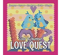 LOVE QUEST Color By Number: hidden picture activity color by number coloring book for adults and teens (Color Quest Mystery Color By Number)