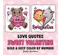 Love Quotes Sweet Valentine: Bold and Easy Color by Number Coloring Book for Adults, Teens and Kids for Stress Relief and Relaxation (Bold & Easy Color by Number Coloring Book)