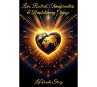Love: Radical, Transformative, & Revolutionary Change