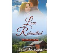 Love Rekindled: Christian Contemporary Romance (Laurel Ridge Series Book 8)