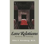 [Love Relations: Normality And Pathology] [By: Kernberg, Otto] [March, 1998]