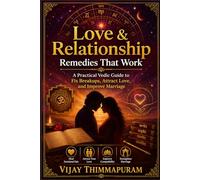 Love & Relationship Remedies That Work: A Practical Vedic Guide to Fix Breakups, Attract Love and Improve Marriage (Astrology Remedies That Work)