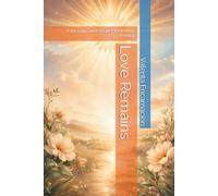 Love Remains: A 40-Day Guided Grief & Healing Journal