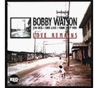 Love Remains by Bobby Watson (1986-01-01)
