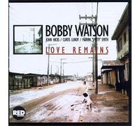 LOVE REMAINS' by Bobby Watson (2014-04-16)