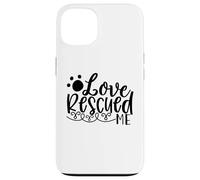 Love Rescued Me Pet Rescue Support Story Case for iPhone 13