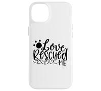 Love Rescued Me Pet Rescue Support Story Case for iPhone 14 Plus