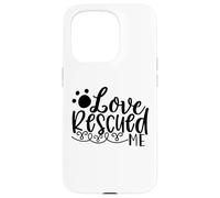 Love Rescued Me Pet Rescue Support Story Case for iPhone 15 Pro