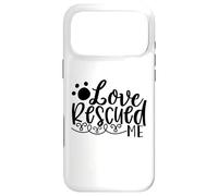 Love Rescued Me Pet Rescue Support Story Case for iPhone 17 Pro Max