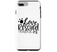 Love Rescued Me Pet Rescue Support Story Case for iPhone 7 Plus/8 Plus