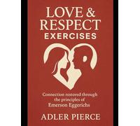 Love & Respect Exercises: Connection restored through the principles of Emerson Eggerichs