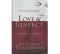 Love & Respect with Bonus Seminar DVD: The Love She Most Desires; The Respect He Desperately Needs