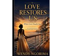 Love Restores Us: When Love Finally Stays