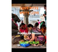 Love Rites Write Love: Prayers Be Poems