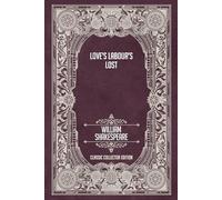 Love’s Labour’s Lost - Classic Collector Edition (Annotated)