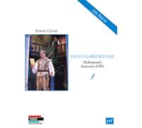 Love's Labour's Lost: Shakespeare's Anatomy of Wit