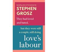 Love’s Labour: The #1 Sunday Times bestselling author examines love and relationships