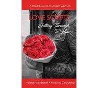 Love Scripts Getting Through To Him (A Halal Novel For Muslim Women)