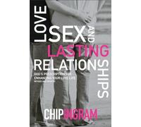 Love, Sex, and Lasting Relationships: God'S Prescription For Enhancing Your Love Life
