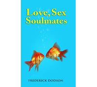 Love, Sex and Soulmates