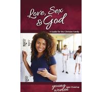 Love, Sex & God: For Young Women Ages 14 and Up - Learning about Sex (Learning about Sex (Paperback))
