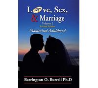 Love, Sex, & Marriage Volume 2: Maximised Adulthood