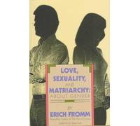 Love, Sexuality and Matriarchy about Gender
