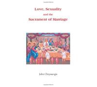 Love, Sexuality, and the Sacrament of Marriage