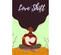 Love Shift: Loving yourself and choosing to be happy is a full-time job.