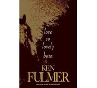 Love So Lovely Born: A Novel (a story of broken hearts, brave faith, and the beauty of beginning again)