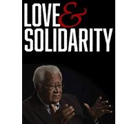 Love & Solidarity - James Lawson & Nonviolence In The Search For Workers' Rights