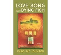 Love Song with Dying Fish: Poems