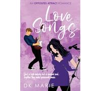 Love Songs: A Spicy Opposites-Attract Rock Star Romance