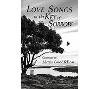 Love Songs in the Key of Sorrow: Ruminations on Transformation