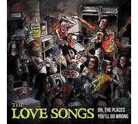Love Songs - Oh, The Places You'll Go Wrong