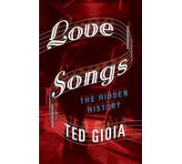Love Songs: The Hidden History