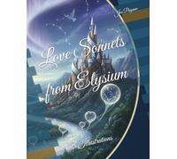 Love Sonnets from Elysium: with Illustrations