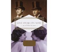 Love Speaks Its Name: Gay and Lesbian Love Poems (Everyman's Library Pocket Poets Series)