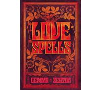 Love Spells - A Grimoire of Ancient Charms, Lore, and Ceremonies