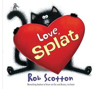 Love, Splat: A Valentine's Day Book for Kids (Splat the Cat)
