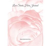 Love Starts Here Journal (Our Love Story)