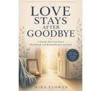Love Stays After Goodbye: A Gentle Pet Loss Grief Workbook and Remembrance Journal