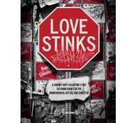 Love Stinks: A Snarky Anti-Valentine's Day Coloring Book for the Heartbroken, Bitter, and Single AF