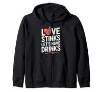 Love Stinks Let's Have Drinks Fun Quote Zip Hoodie