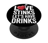Love Stinks Let's Have Drinks Funny Singles Valentines Humor PopSockets Adhesive PopGrip