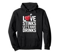 Love Stinks Let's Have Drinks Funny Singles Valentines Humor Pullover Hoodie