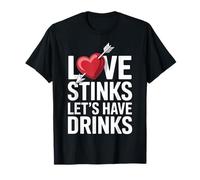 Love Stinks Let's Have Drinks Funny Singles Valentines Humor T-Shirt