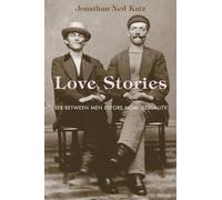 Love Stories: Sex between Men before Homosexuality