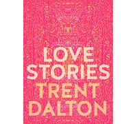 Love Stories: Uplifting True Stories about Love from the Internationally Bestselling Author of Boy Swallows Universe